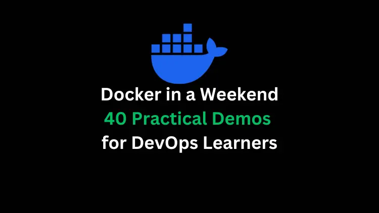 Udemy course on Docker in a Weekend: 40 Practical Demos for DevOps Learners